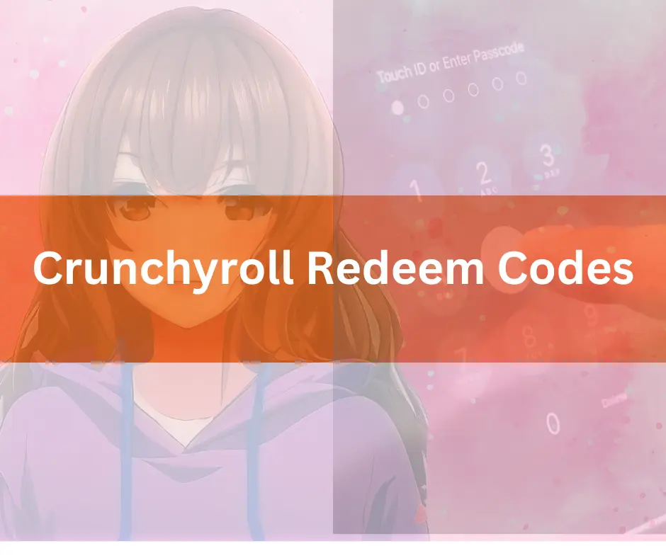Crunchyroll Redeem Codes