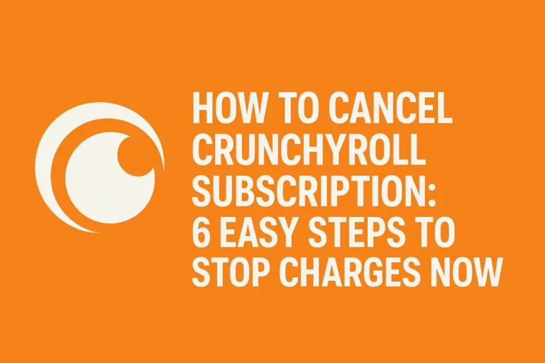How to Cancel Crunchyroll Subscription: 6 Easy Steps to Stop Charges Now