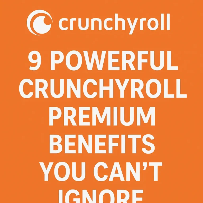 9 Powerful Crunchyroll Premium Benefits You Can't Ignore