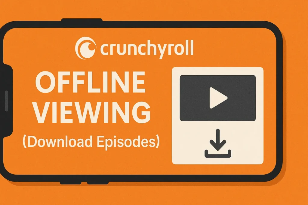 Offline Viewing (Download Episodes)