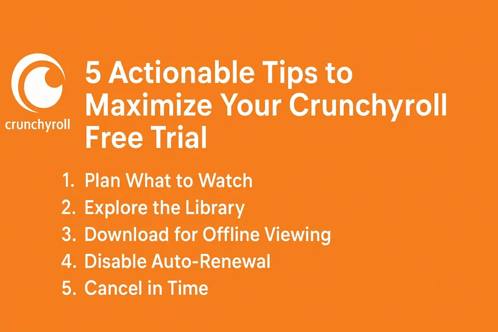 5 Actionable Tips to Maximize Your Crunchyroll Free Trial: