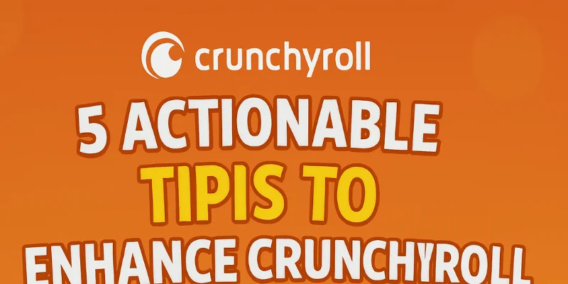 5 Actionable Tips to Enhance Crunchyroll Offline Viewing