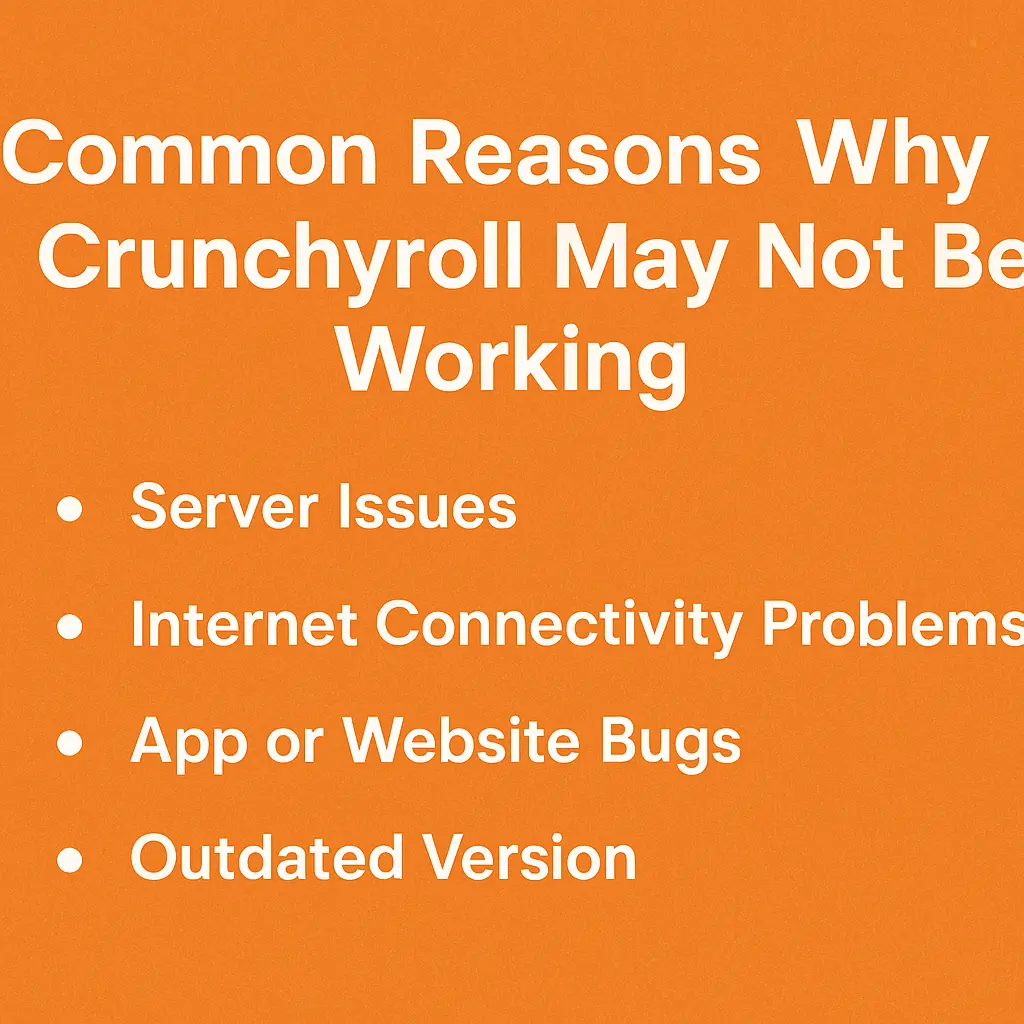 Common Reasons Why Crunchyroll May Not Be Working