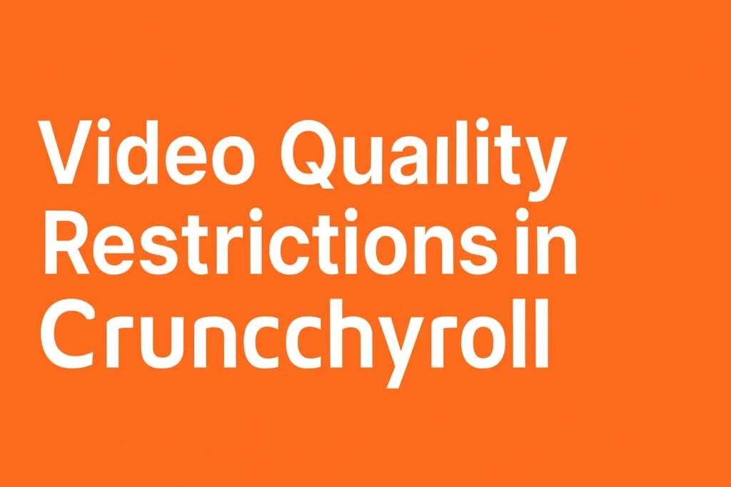 Video Quality Restrictions