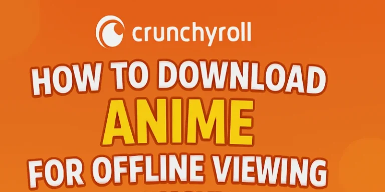 How to Download Anime for Offline Viewing on Crunchyroll
